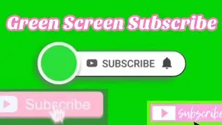Best Green Screen Subscribe Buttons! Subscribe Button Animated