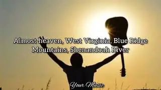 Take Me Home, Country Roads (Lyrics) Music Travel Love