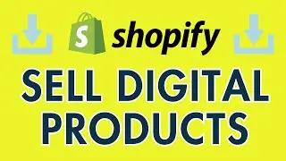 How to Sell Digital Products Online with Shopify