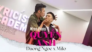 "Quyền Anh" by Wren Evans ╏ DƯƠNG NGỌC x MILO Choreography ╏ TS S7E6