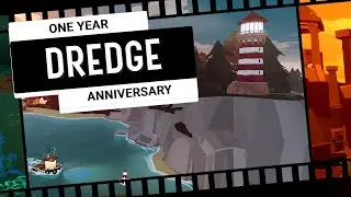 DREDGE - Celebrating One Year