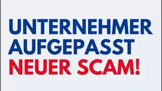 Achtung 🚨 Scam! Unternehmer aufgepasst.