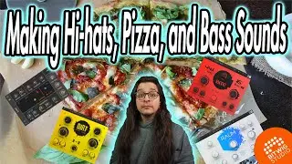 Making Hi hats, Pizza, and Bass Sounds
