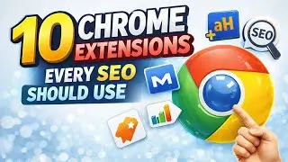 10 Must Have Chrome Extensions for SEO Professionals