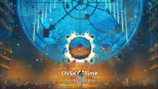 OVSKY - Time [ANi Lyribeats]