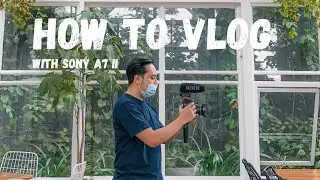 Cara NgeVlog pake Sony A7 II di Tahun 2022 | Sony A7 II Vlog Setting