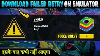 Free Fire Download Failed Retry Problem Solve On Emulator | Free Fire Loading Screen On Laptop & PC