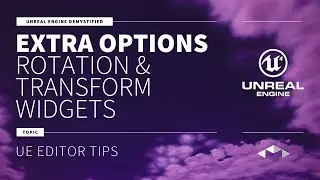 EXTRA OPTIONS - ROTATION & TRANSFORM WIDGETS - UNREAL ENGINE - UE4 - UE5