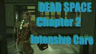 (REDO) Dead Space | Chapter 2 | Intensive Care | They Want The Booty!