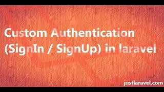 Custom Authentication (SignIn / SignUp) with validation  in Laravel || Just Laravel