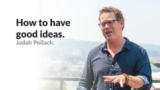 How to have good ideas, with Judah Pollack