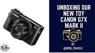 Canon G7X MarkII Unboxing