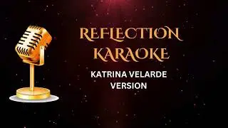 REFLECTIOIN KARAOKE - KATRINA VELARDE INSPIRED