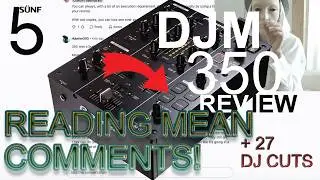CHECKING IF REDDIT DJ'S ARE CORRECT ABOUT THE DJM 350 MIXER! (27 DJ CUTS WITH DJM 350)