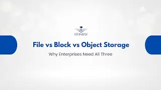 File vs Block vs Object Storage: Why Enterprises Need All Three