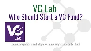 [VC Lab] Who Should Start a VC Fund?