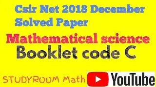 CSIR NET MATH 2018 DECEMBER SOLVED PAPER