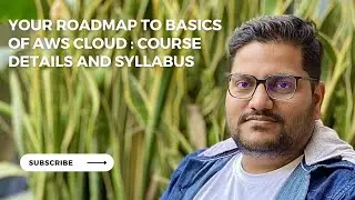 Your Roadmap to basics of AWS Cloud : Course Details and Syllabus