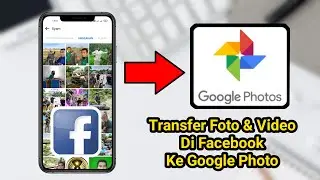 Cara Memindahkan Foto Dan Video Di Facebook Ke Google Foto