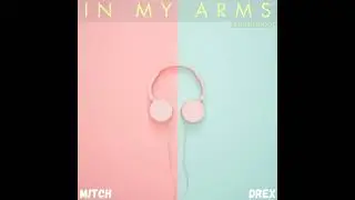 In My Arms (with Drex)