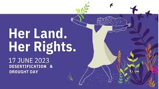 Desertification and Drought Day 2023: Her Land, Her Rights - A Message from Ibrahim Thiaw