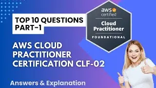AWS Certified Cloud Practitioner Exam Top 10 Practice Questions - QUIZ SET OCT 2024