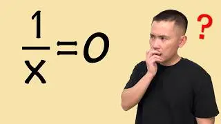 Can 1/x=0? How about 1/x is less than 0?