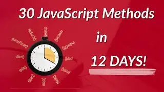 Learn 30 JavaScript Methods in 12 Days - Free Course