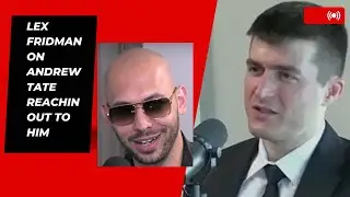 Lex Fridman on andrew tate reaching out to him on Huberman podcast