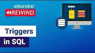 Triggers in SQL | Triggers In Database | SQL Triggers Tutorial For Beginners | Edureka Rewind - 4