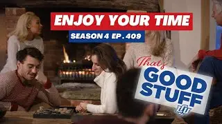 Enjoy Your Time This Christmas | That's Good Stuff Ep. 409