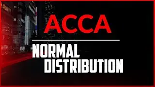 Normal Distribution - ACCA MA/FMA/F2 or ANY other finance & accounting students | WITH A QUESTION