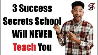 3 Success Secrets School Will NEVER Teach You
