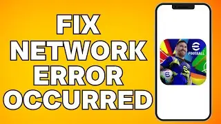 How To Fix Network Error Occurred In eFootball 2025