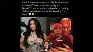 Cardi B Speaks On the Missing Billionaire on the Submarine: "I'd Rather Be Broke!!