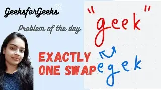 Exactly One Swap GeeksforGeeks Problem of the Day