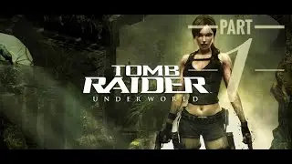 TOMB RAIDER : THE UNDERWORLD WALKTHROUGH GAMEPLAY PART1(FULL GAME)