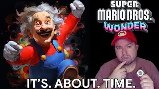 Super Mario Bros. Wonder...It's About Time