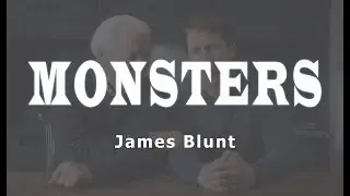 Monsters by James Blunt with Lyrics