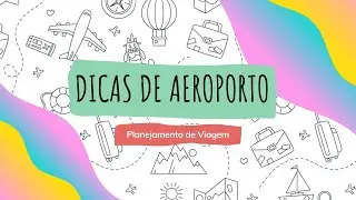 Aula 12.1 - Planejamento de Viagem - Dicas de Aeroporto
