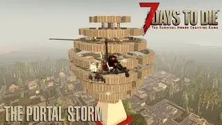 7 Days To Die (Alpha 20.3) - The Portal Storm (Attack of the 77th Day Horde)