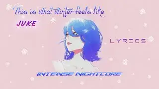 This is what winter feels like (Lyrics) - JVKE | Intense Nightcore
