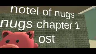 hotel of nugs nugs chapter 1 OST сложный побег!