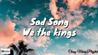 We the kings-Sad Song| Lyrics🎧🎵