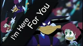 I'm Here For You - Ducktales (Darkwing and Gosalyn) Tribute