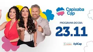 PROGRAMA COMPLETO CAPIXABA CAP/ 23.11.2025