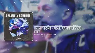 Loké ft. Ram'z Leyva - In My Zone (Official Video)