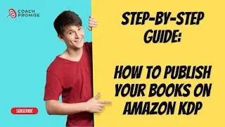 How to Publish Your Books on Amazon KDP: A Step-by-Step Guide for Beginners