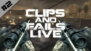 Clips and Fails Live #2