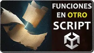 Como usar FUNCIONES y leer VARIABLES de OTRO SCRIPT en Unity